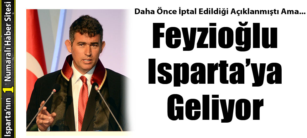 Yeni Gelişme... Metin Feyzioğlu Isparta'ya Geliyor