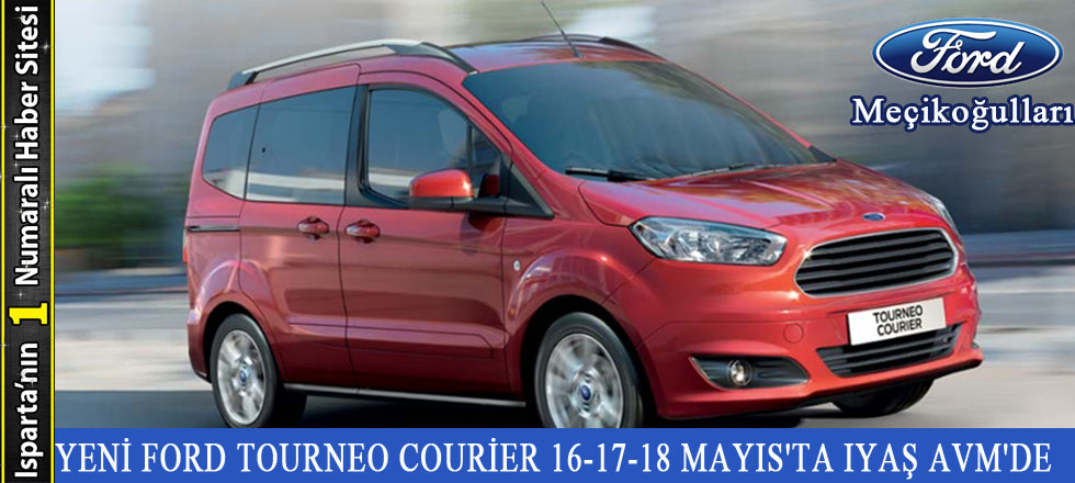 Yeni Ford Tourneo Courier 16-17-18 Mayıs'ta Iyaş Avm'de