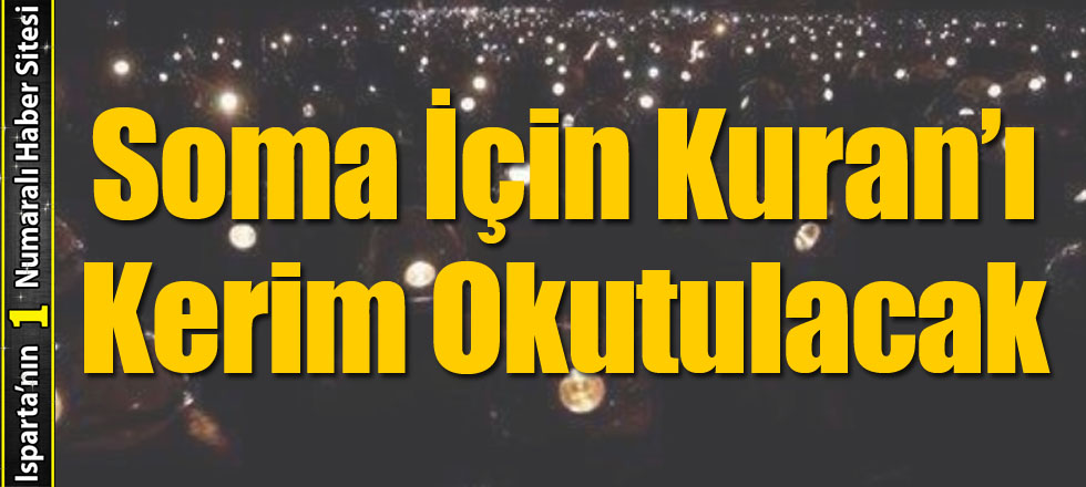 Soma İçin Kuran’ı Kerim Okutulacak