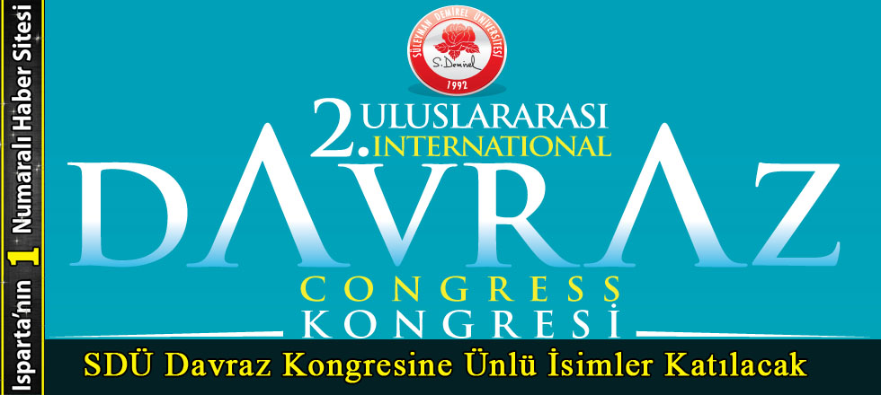 ​SDÜ Davraz Kongresine Ünlü İsimler Katılacak