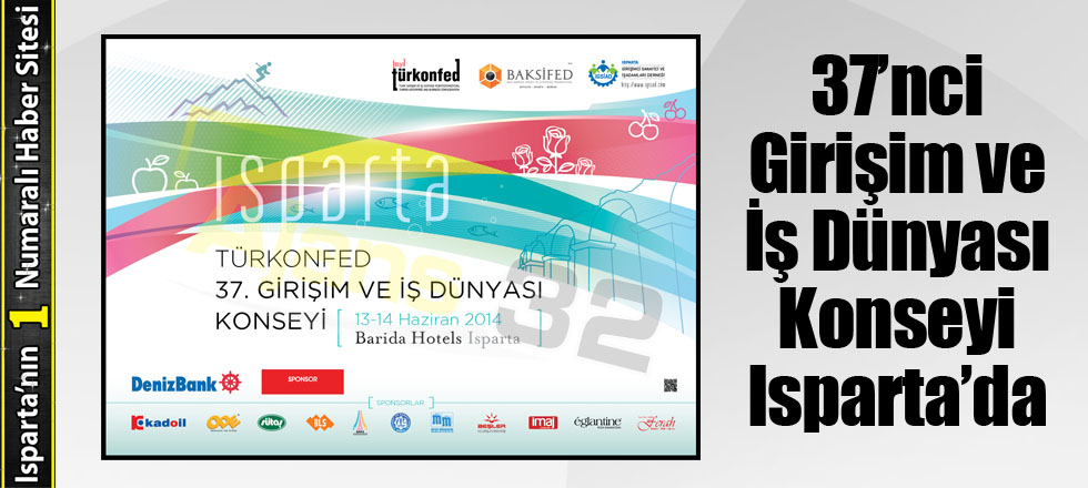 37’nci Girişim ve İş Dünyası Konseyi Isparta’da