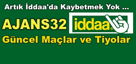 Ajans32'den Haftalık İddaa Tahminleri..