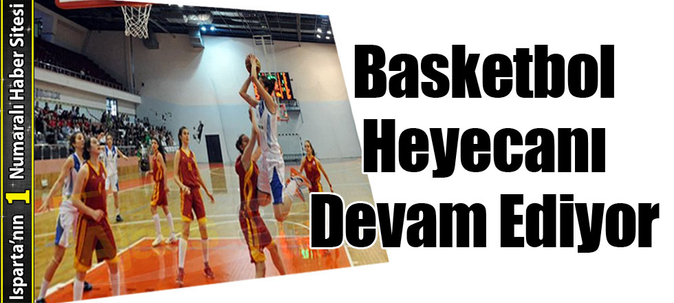 Basketbol Heyecanı Devam Ediyor