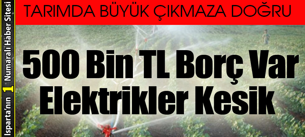 Sulama Birlikleri Alarm Veriyor