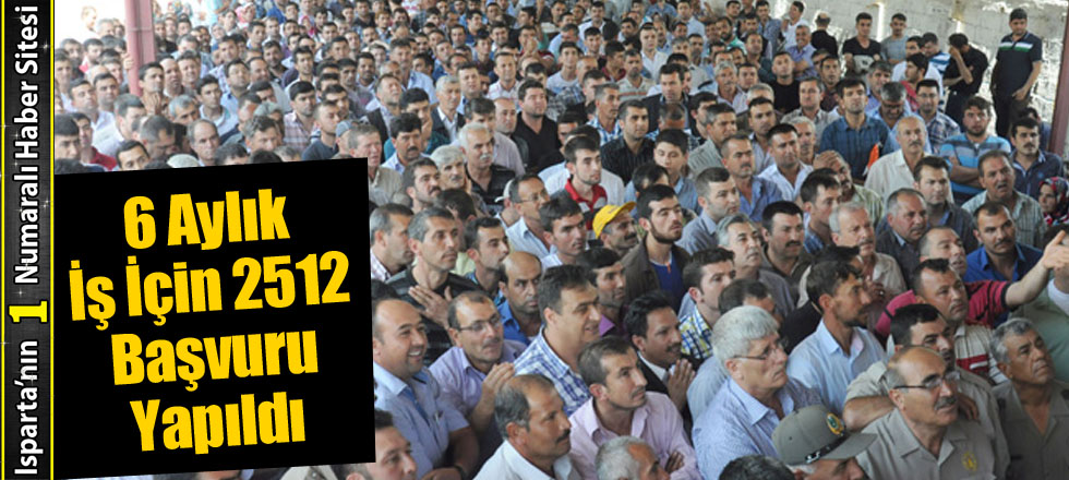 6 Aylık İş İçin 2512 Başvuru Yapıldı
