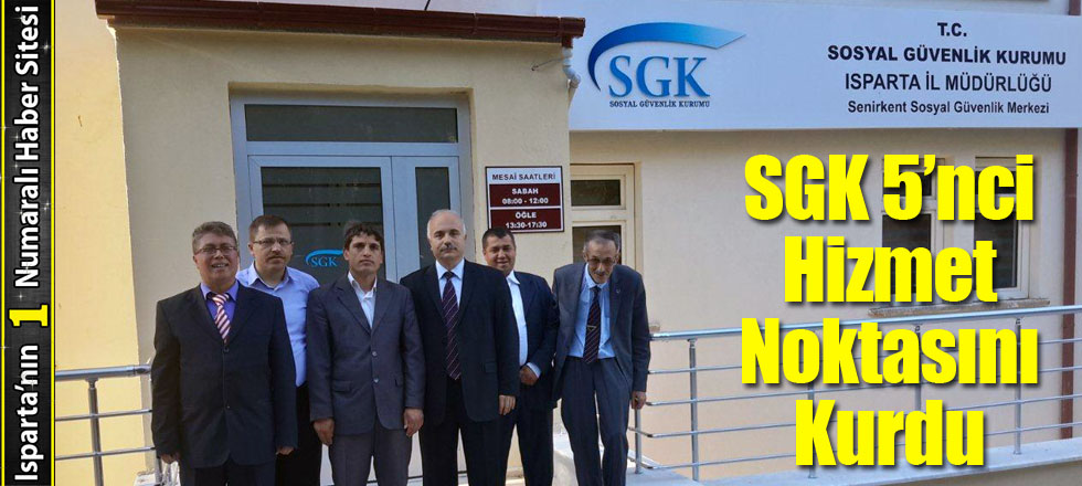 SGK 5’nci Hizmet Noktasını Kurdu