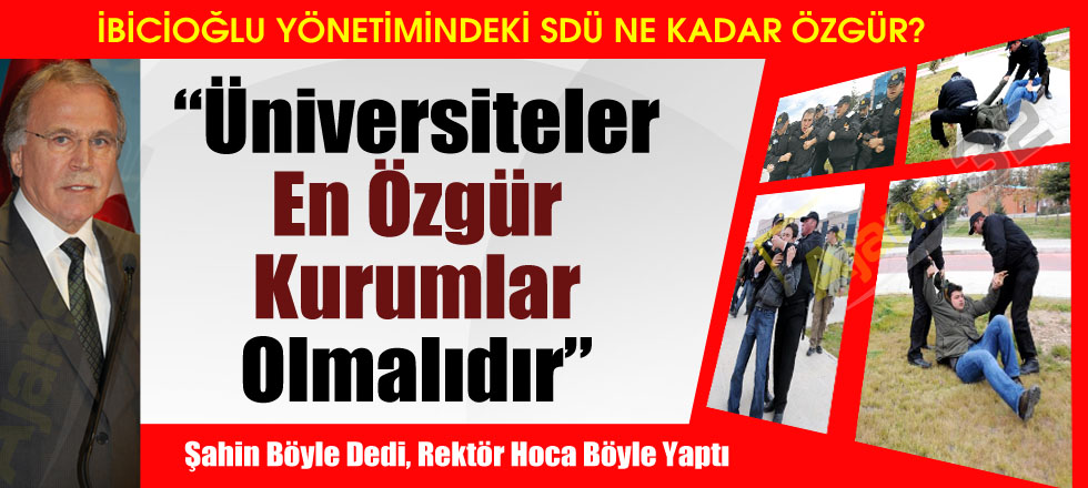 İbicioğlu Yönetimindeki SDÜ Ne Kadar Özgür?