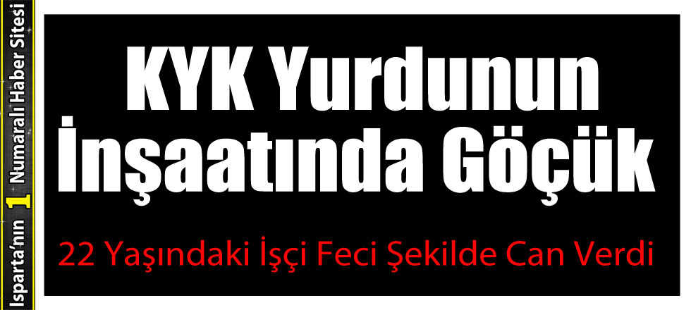 KYK Yurdu İnşaatında Göçük: 1 Ölü