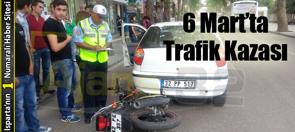 6 Mart’ta Trafik Kazası