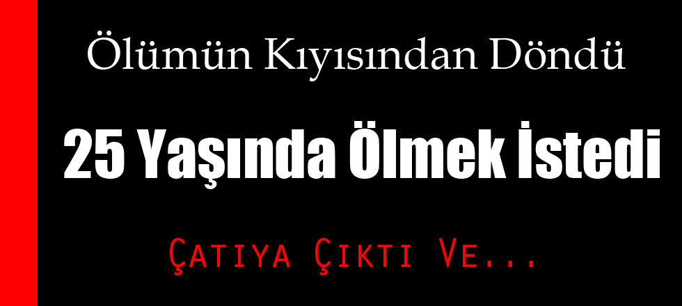 Ölümün Kıyısından Döndü