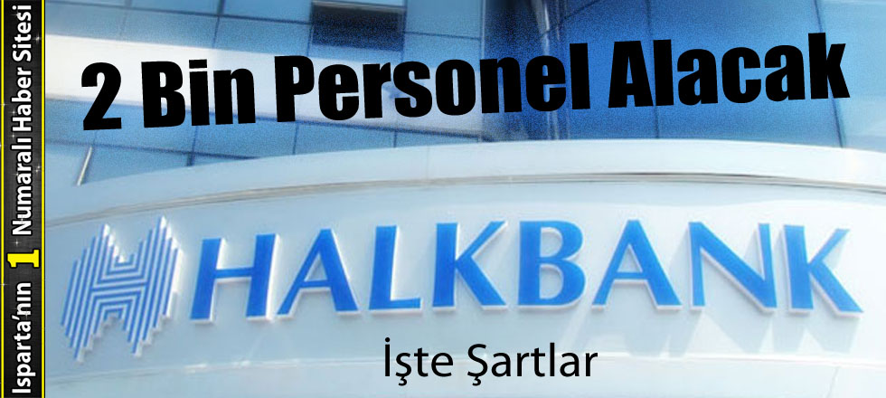 Halkbank 2 Bin Personel Alacak