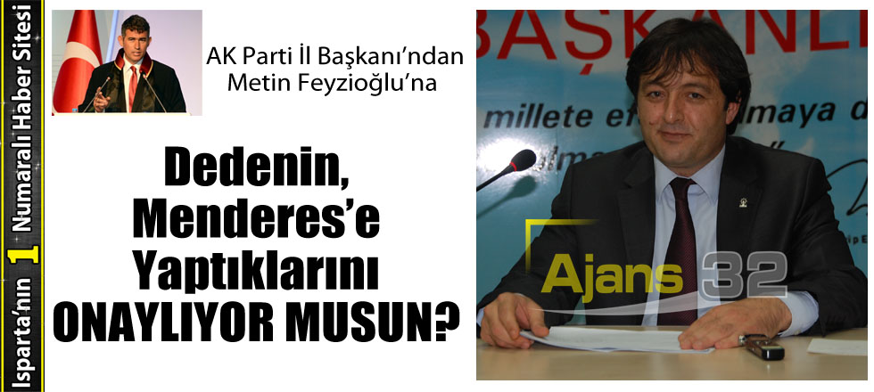 AK Parti İl Başkanı'nden Metin Feyzioğlu'na Dede Sorusu