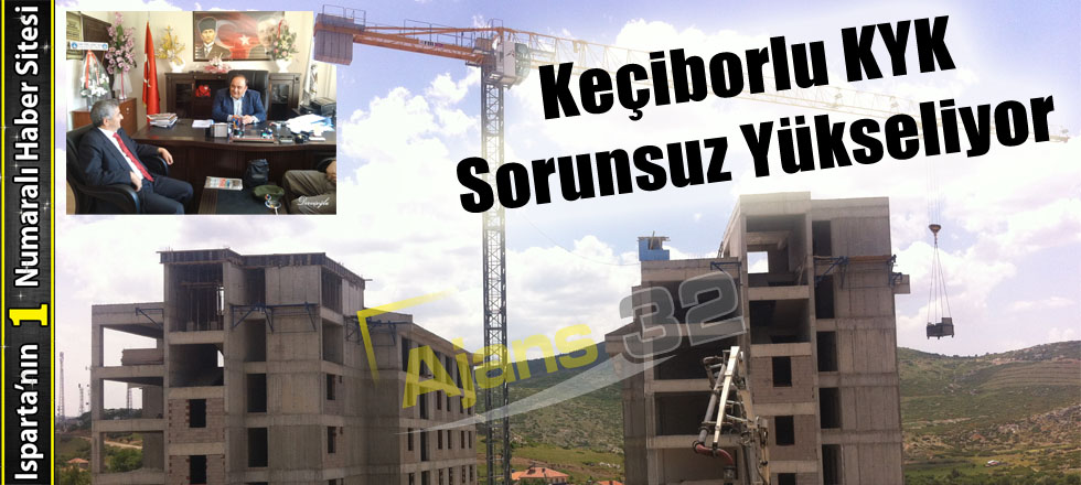 Keçiborlu KYK Sorunsuz Yükseliyor