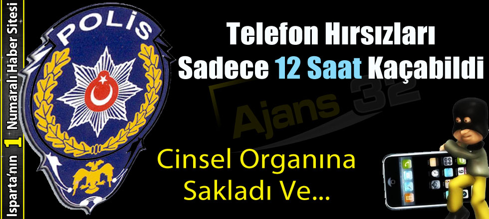 Telefon Hırsızları 12 Saat Kaçabildi