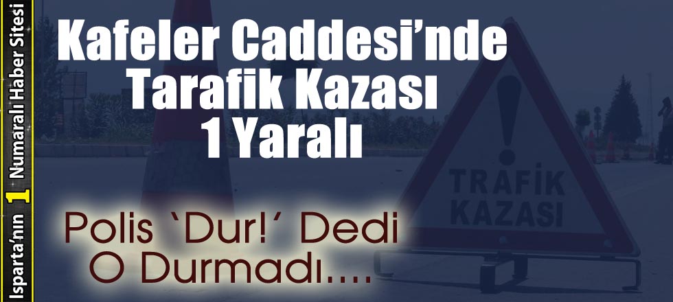 Polis 'Dur' Dedi O Durmadı...