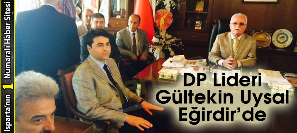 DP Lideri Uysal Eğirdir'de