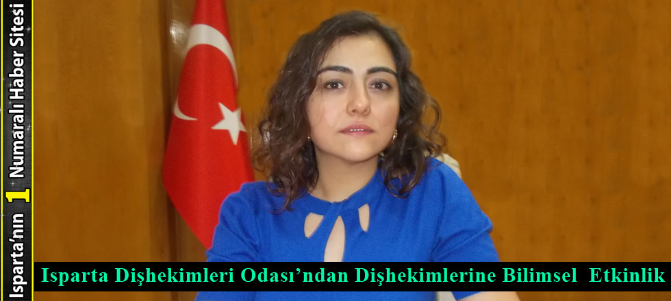 Isparta Dişhekimleri Odası’ndan Dişhekimlerine Bilimsel  Etkinlik