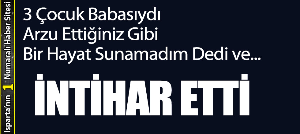 3 Çocuk Babası Geride Bir Not Bırakarak İntihar Etti