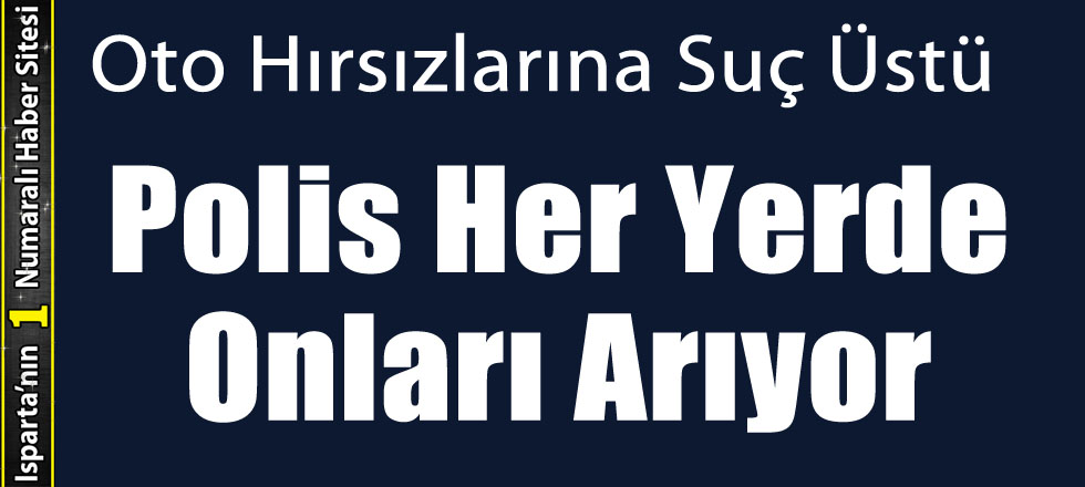 Polis Heryerde Onları Arıyor