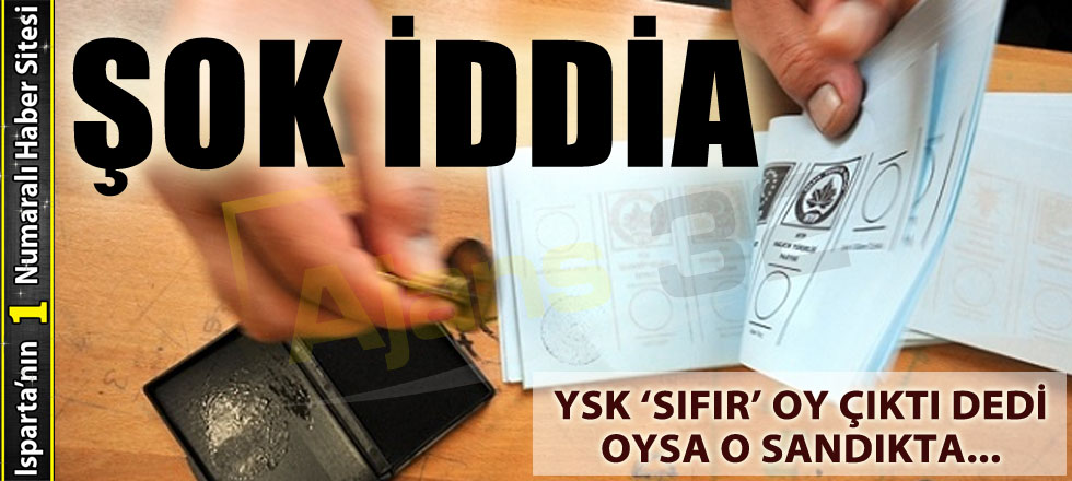 Şok İddia: YSK Sıfır Dedi; O Parti Birinci Çıktı