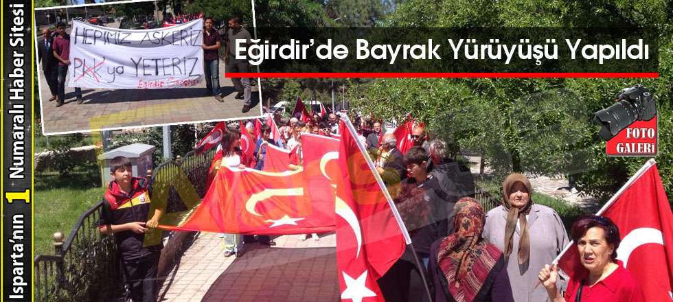 Eğirdir’de Bayrak Yürüyüşü Yapıldı