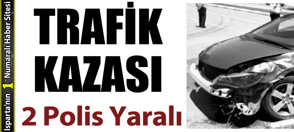 Trafik Kazası: 2 Polis Yaralı