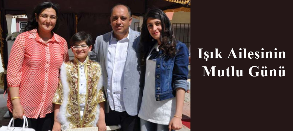 Işık Ailesinin Mutlu Günü