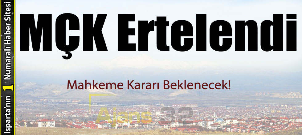 MÇK Ertelendi!