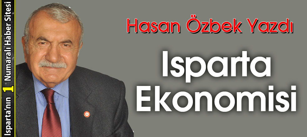 Hasan Özbek Yazdı: Isparta Ekonomisi