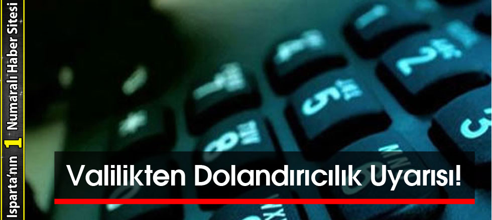 Valilikten Dolandırıcılık Uyarısı!
