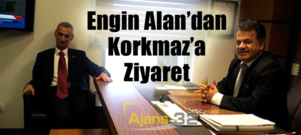 Engin Alan'dan Korkmaz'a Ziyaret