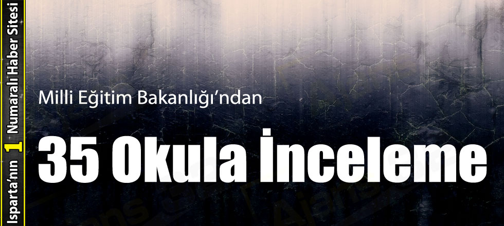 35 Okula İnceleme