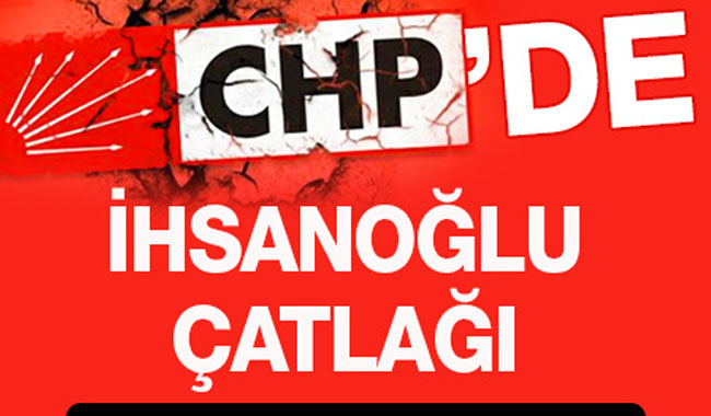 CHP'de Çatı Çatlağı