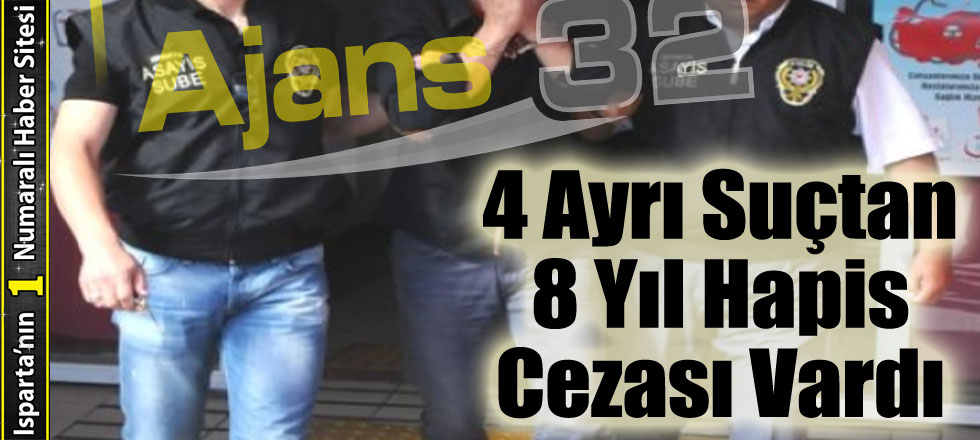 Ayrı Suçtan 8 Yıl Cezası Vardı