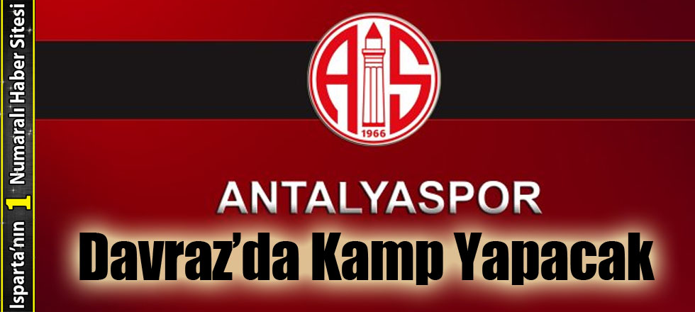 Antalyaspor Davraz’da Kamp Yapacak