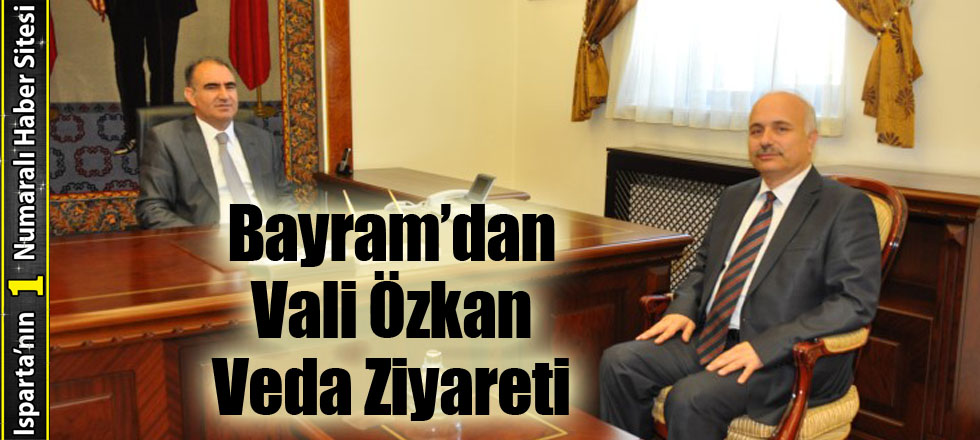 Bayram’dan Vali Özkan Veda Ziyareti