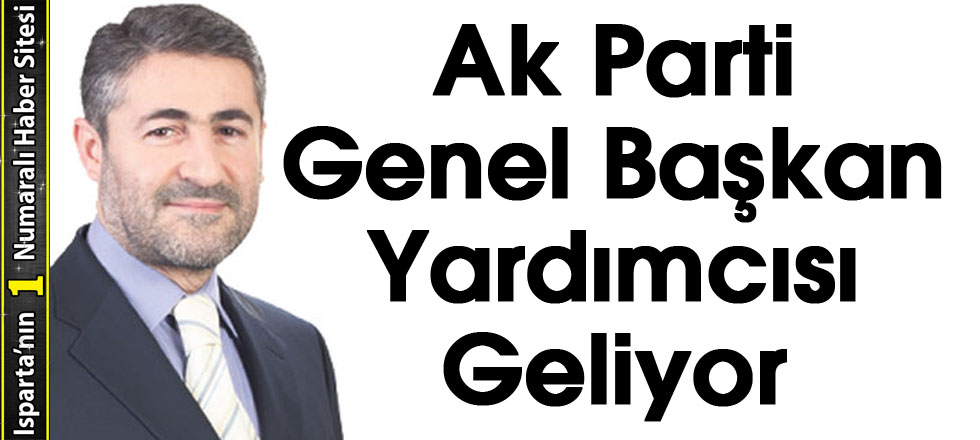 Ak Parti Genel Başkan Yardımcısı Geliyor
