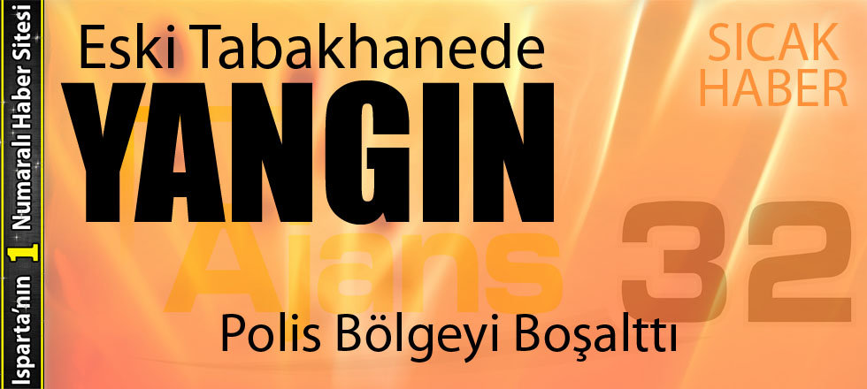 Eski Tabakhanede Yangın/Polis Bölgeyi Boşalttı