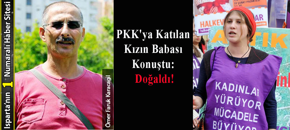 PKK'ya Katılan Kızın Babası Konuştu: Doğaldı!