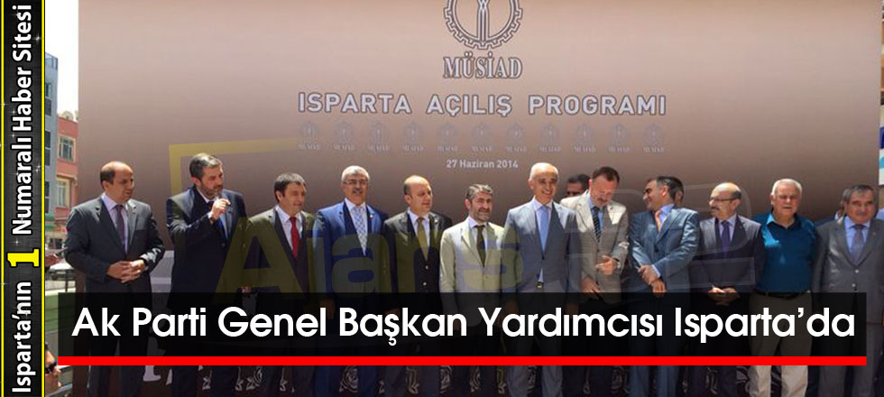 Ak Parti Genel Başkan Yardımcısı Isparta’da
