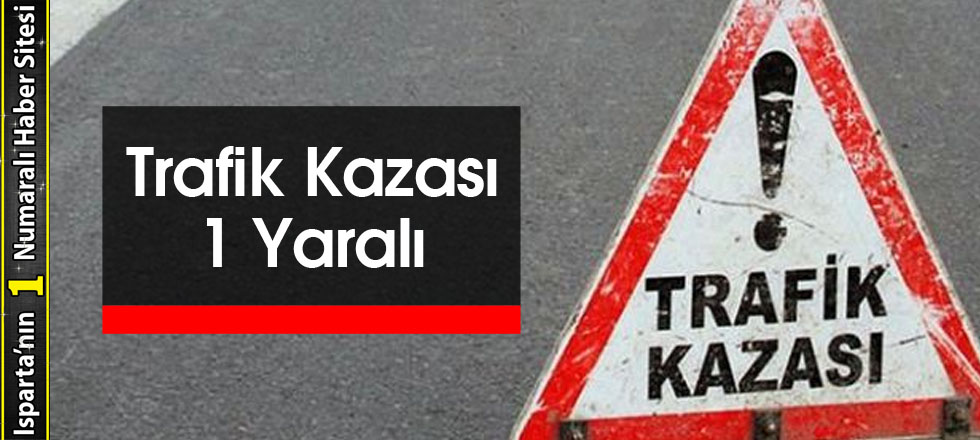 Trafik Kazası 1 Yaralı