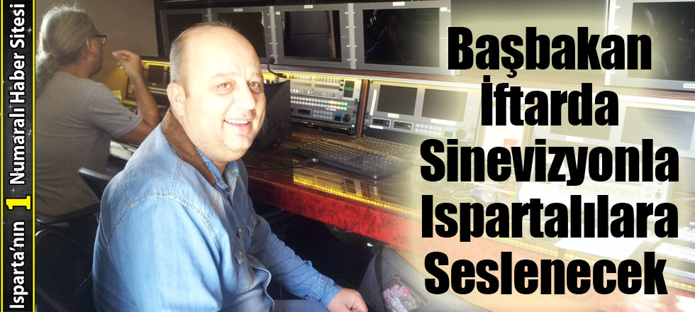 Başbakan İftarda Ispartalılara Seslenecek