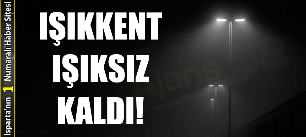 Işıkkent Işıksız Kaldı!