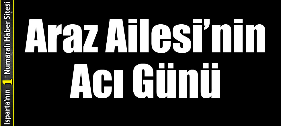 Araz Ailesinin Acı Günü