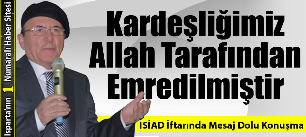ISİAD İftarında Mesaj Dolu Konuşma