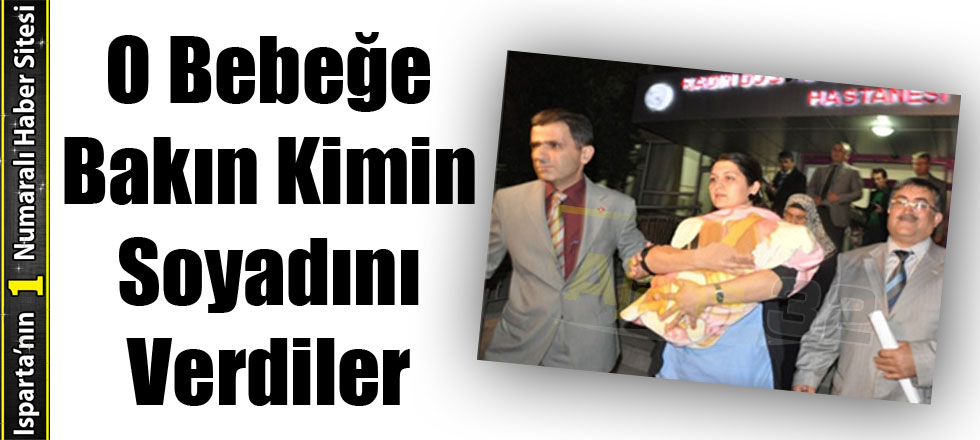 O Bebeğe Bakın Kimin Soyadını Verdiler