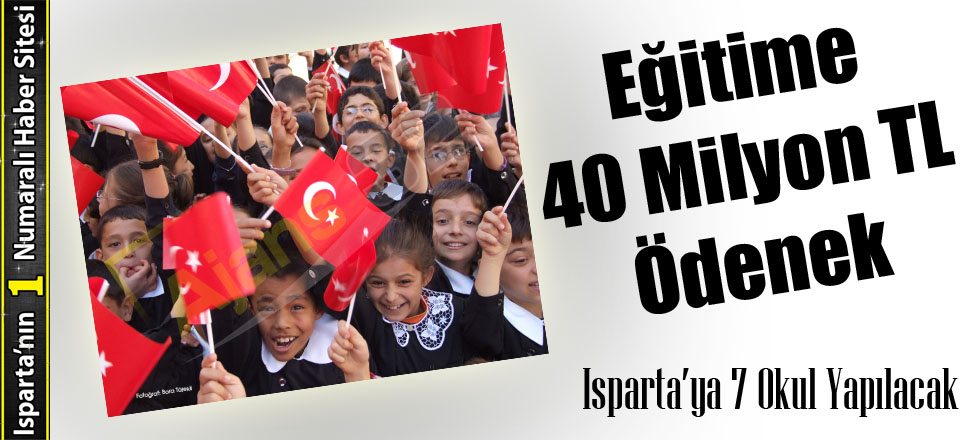 Eğitime 40 Milyon Ödenek / 7 Okul Yolda