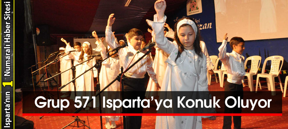 Grup 571 Isparta’ya Konuk Oluyor