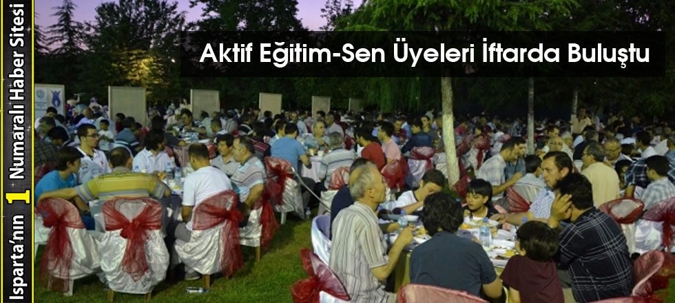 Aktif Eğitim-Sen Üyeleri İftarda Buluştu
