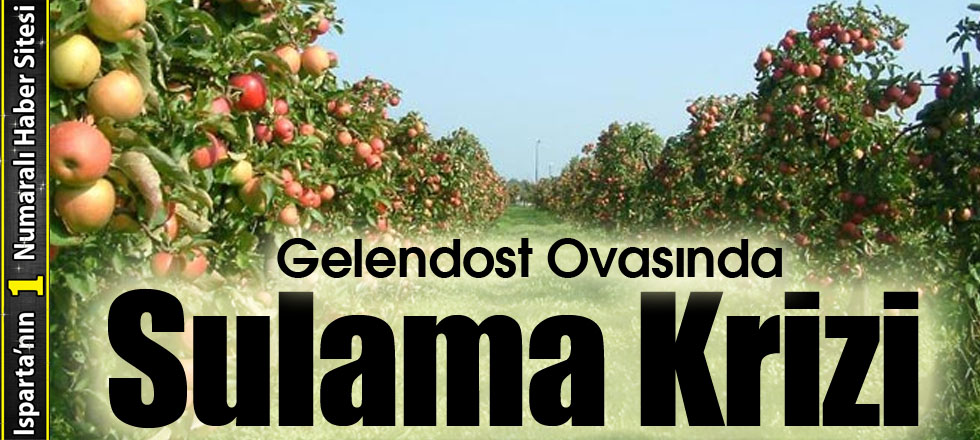 Gelendost Ovasında Sulama Krizi